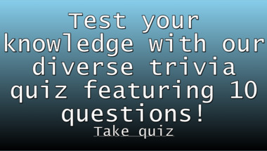 General trivia quiz with 10 mixed questions