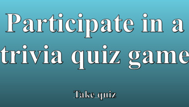 Trivia quiz on various topics