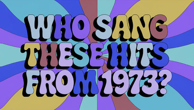 Who sang these hits from 1973?