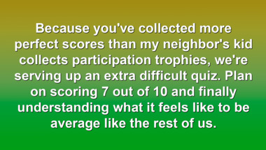 Smart enough for this trivia quiz?