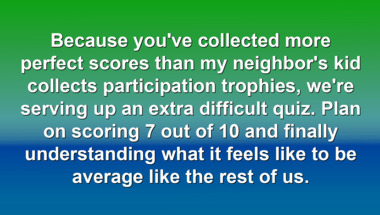 Smart enough for this trivia quiz?