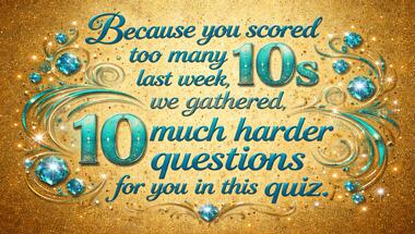 10-question all-around knowledge challenge