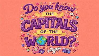 Test Your Capital City Smarts: 10 Quick Questions
