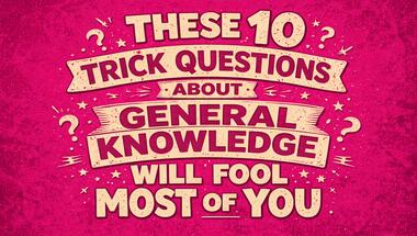 10-question brain teaser (general knowledge)
