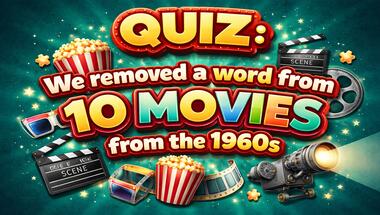 Quiz : We removed a word from 10 movies from the 1960s
